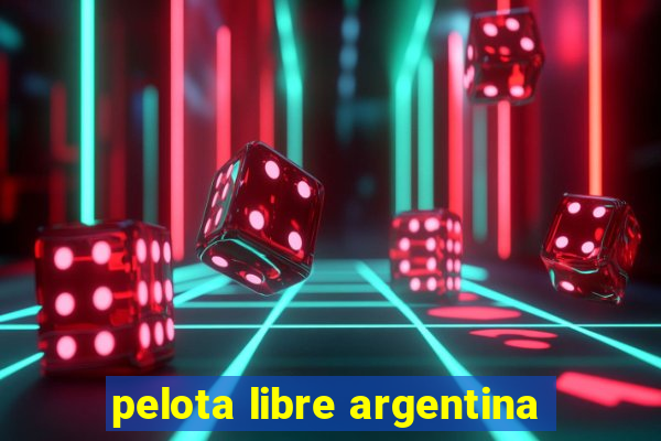 pelota libre argentina